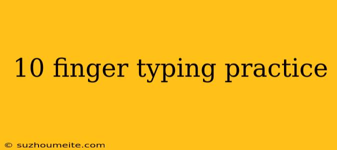 10 Finger Typing Practice