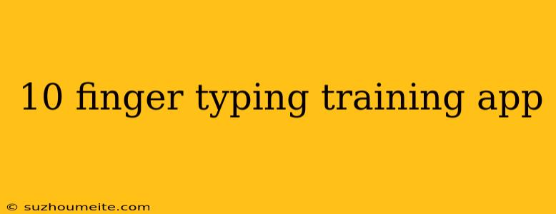 10 Finger Typing Training App