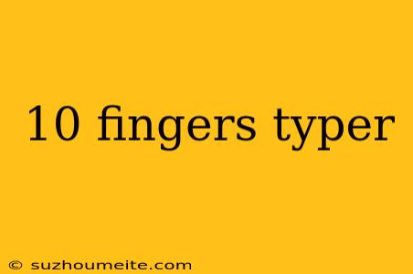 10 Fingers Typer