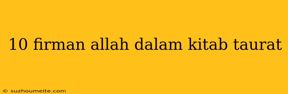 10 Firman Allah Dalam Kitab Taurat