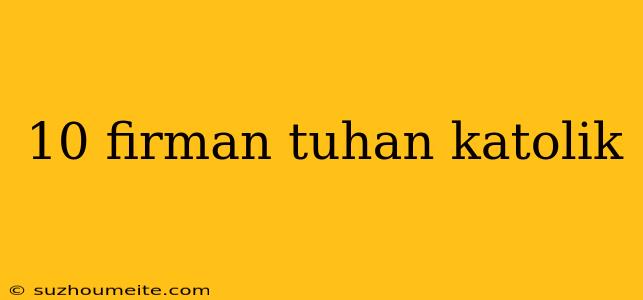 10 Firman Tuhan Katolik