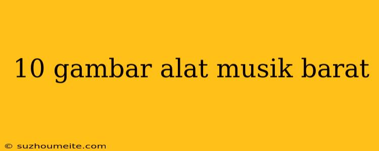 10 Gambar Alat Musik Barat