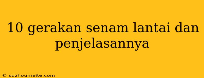 10 Gerakan Senam Lantai Dan Penjelasannya