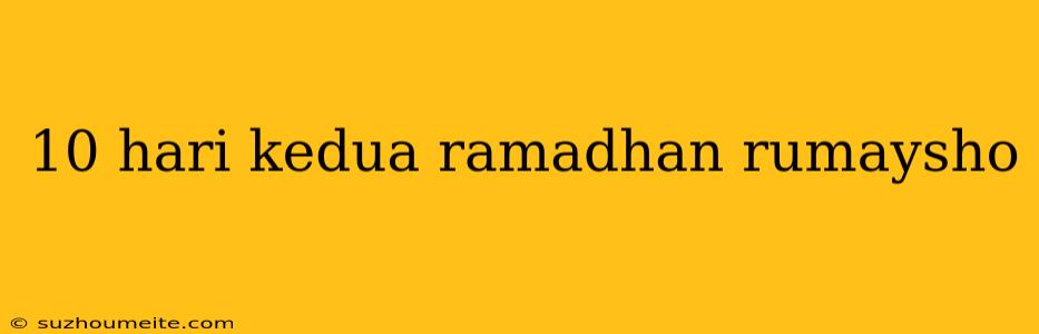 10 Hari Kedua Ramadhan Rumaysho