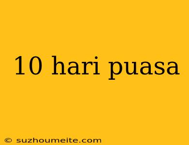 10 Hari Puasa