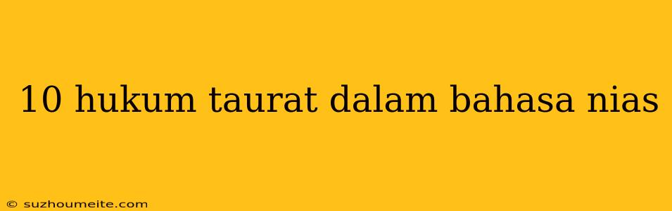 10 Hukum Taurat Dalam Bahasa Nias