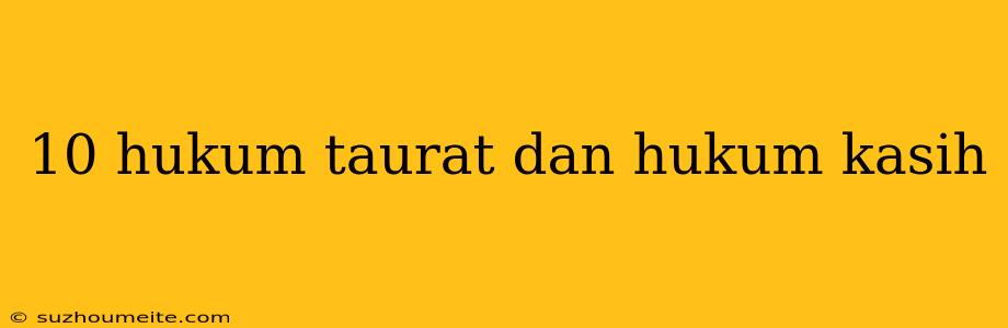 10 Hukum Taurat Dan Hukum Kasih