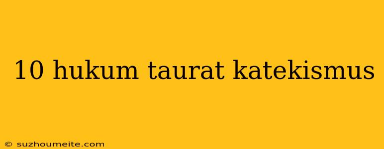 10 Hukum Taurat Katekismus