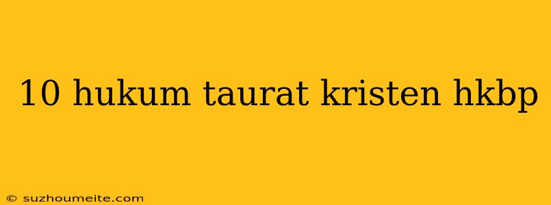 10 Hukum Taurat Kristen Hkbp