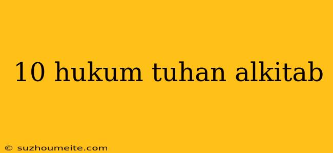 10 Hukum Tuhan Alkitab