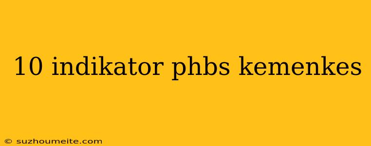 10 Indikator Phbs Kemenkes