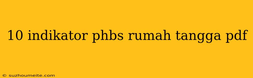 10 Indikator Phbs Rumah Tangga Pdf