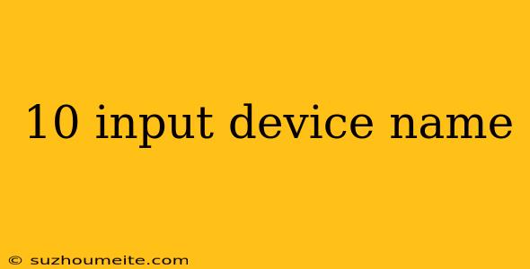 10 Input Device Name