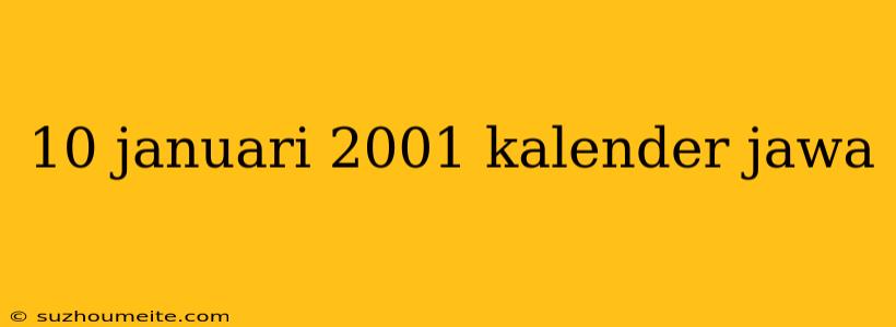 10 Januari 2001 Kalender Jawa