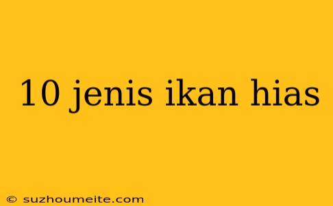 10 Jenis Ikan Hias