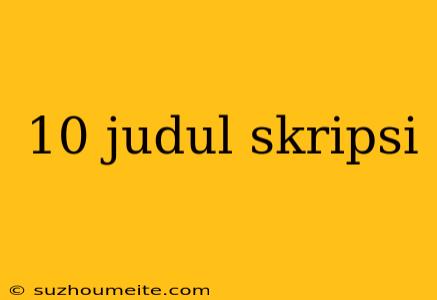 10 Judul Skripsi