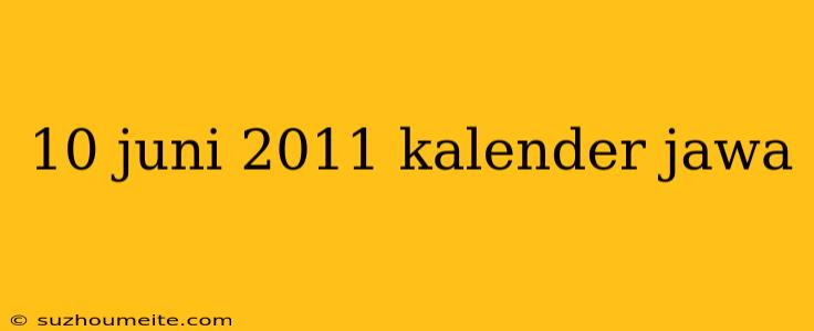 10 Juni 2011 Kalender Jawa