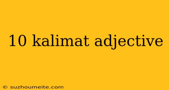 10 Kalimat Adjective