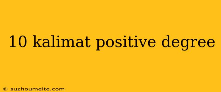 10 Kalimat Positive Degree