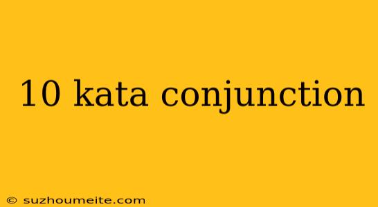 10 Kata Conjunction