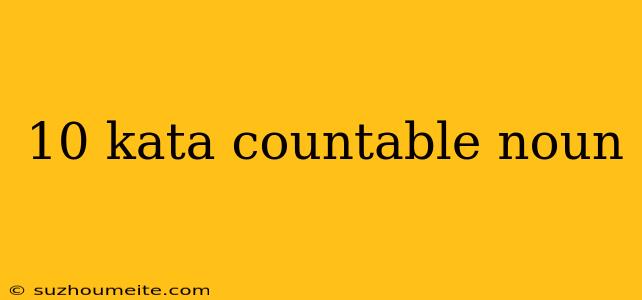 10 Kata Countable Noun