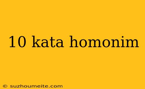 10 Kata Homonim