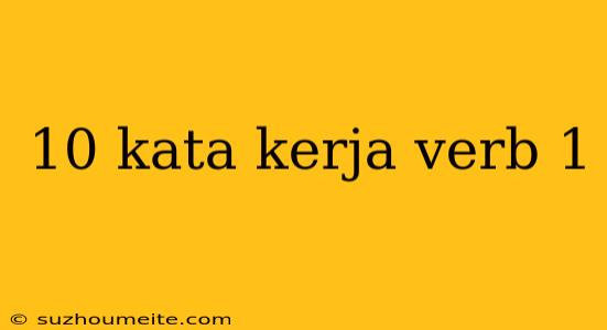 10 Kata Kerja Verb 1