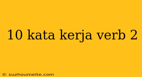 10 Kata Kerja Verb 2