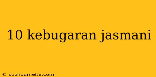 10 Kebugaran Jasmani