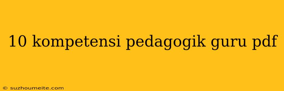 10 Kompetensi Pedagogik Guru Pdf