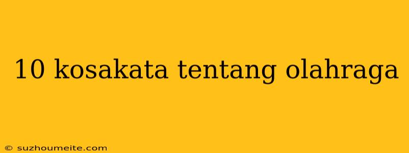 10 Kosakata Tentang Olahraga