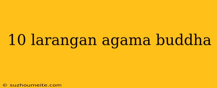 10 Larangan Agama Buddha