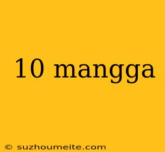 10 Mangga