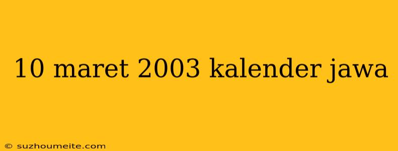 10 Maret 2003 Kalender Jawa