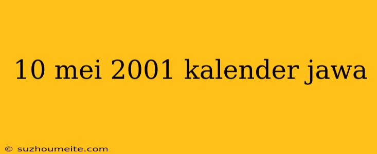 10 Mei 2001 Kalender Jawa