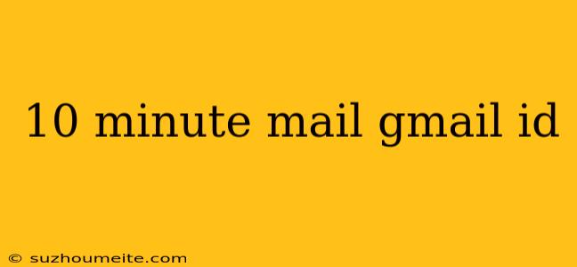 10 Minute Mail Gmail Id