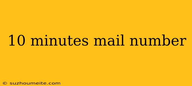 10 Minutes Mail Number