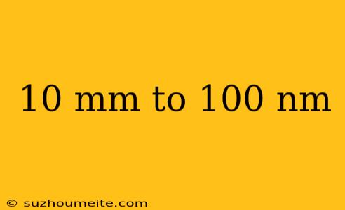 10 Mm To 100 Nm