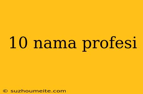 10 Nama Profesi