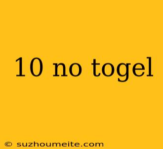 10 No Togel