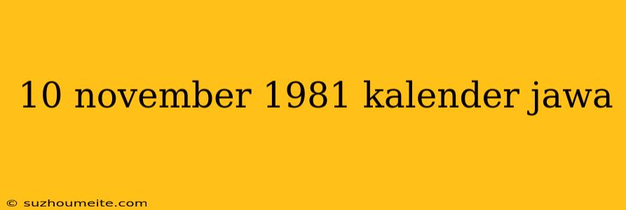 10 November 1981 Kalender Jawa