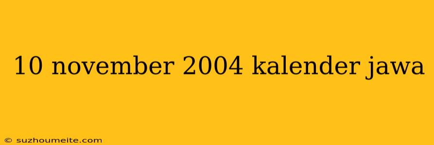 10 November 2004 Kalender Jawa