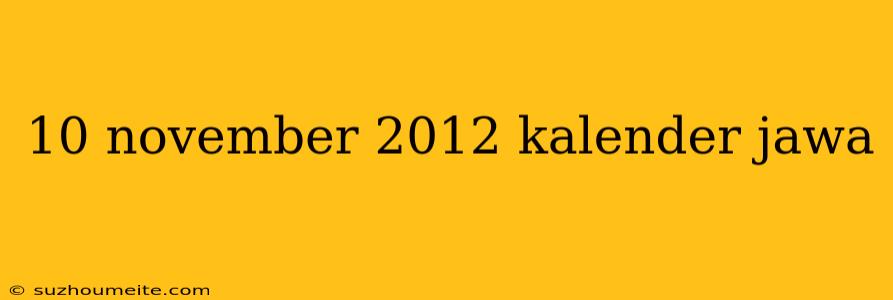 10 November 2012 Kalender Jawa