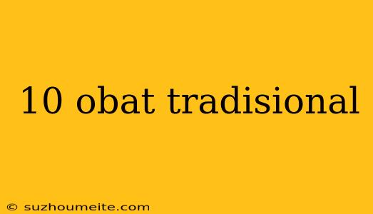 10 Obat Tradisional