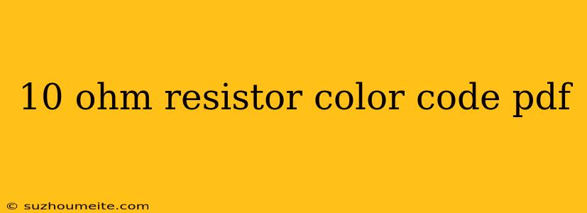 10 Ohm Resistor Color Code Pdf