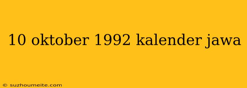 10 Oktober 1992 Kalender Jawa