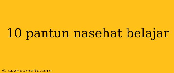 10 Pantun Nasehat Belajar