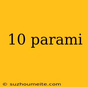 10 Parami