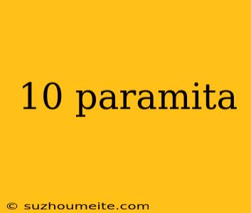 10 Paramita