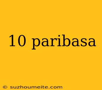 10 Paribasa